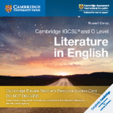 Cambridge IGCSE® and O Level Literature in English Digital Teacher’s Resource Access Card