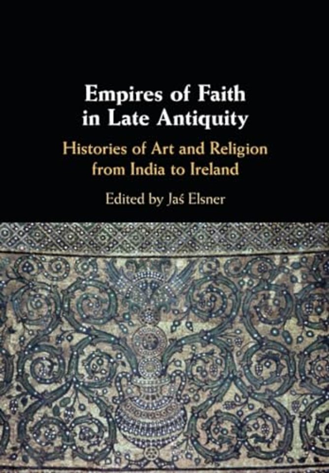 Empires of Faith in Late Antiquity