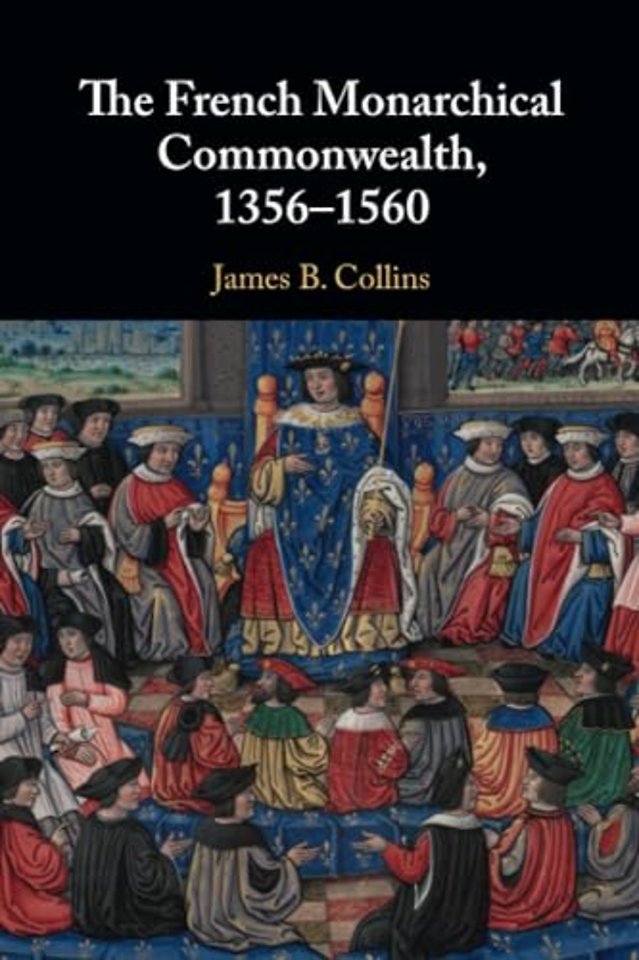 The French Monarchical Commonwealth, 1356–1560
