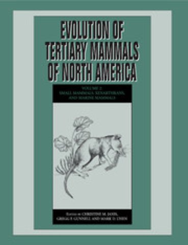 Evolution of Tertiary Mammals of North America: Volume 2, Small Mammals, Xenarthrans, and Marine Mammals