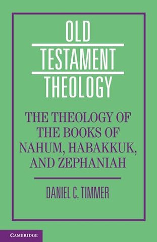 The Theology of the Books of Nahum, Habakkuk, and Zephaniah