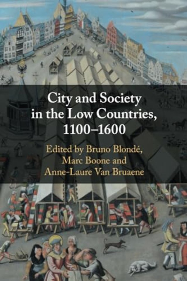 City and Society in the Low Countries, 1100–1600