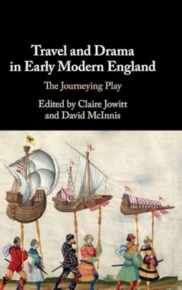 Travel and Drama in Early Modern England