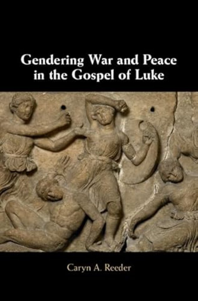 Gendering War and Peace in the Gospel of Luke