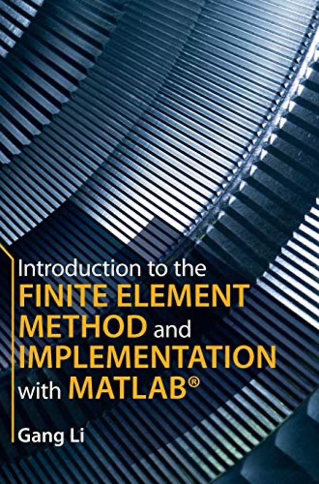 Introduction to the Finite Element Method and Implementation with MATLAB®