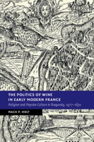 The Politics of Wine in Early Modern France