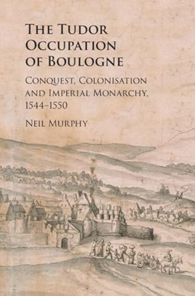 The Tudor Occupation of Boulogne