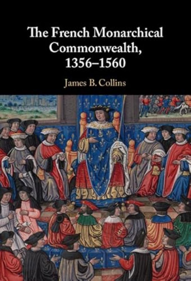 The French Monarchical Commonwealth, 1356–1560
