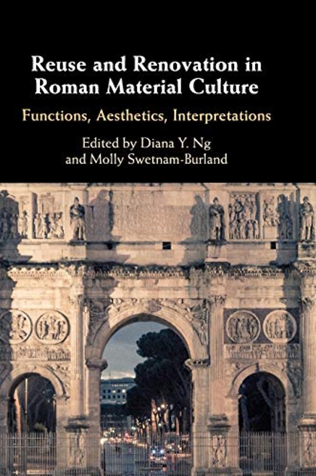 Reuse and Renovation in Roman Material Culture