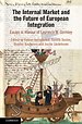 The Internal Market and the Future of European Integration The Internal Market and the Future of European Integration