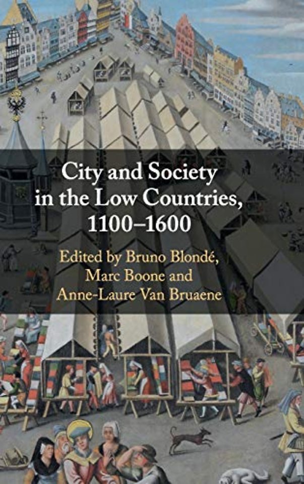 City and Society in the Low Countries, 1100–1600