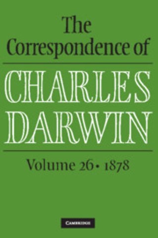 The Correspondence of Charles Darwin: Volume 26, 1878