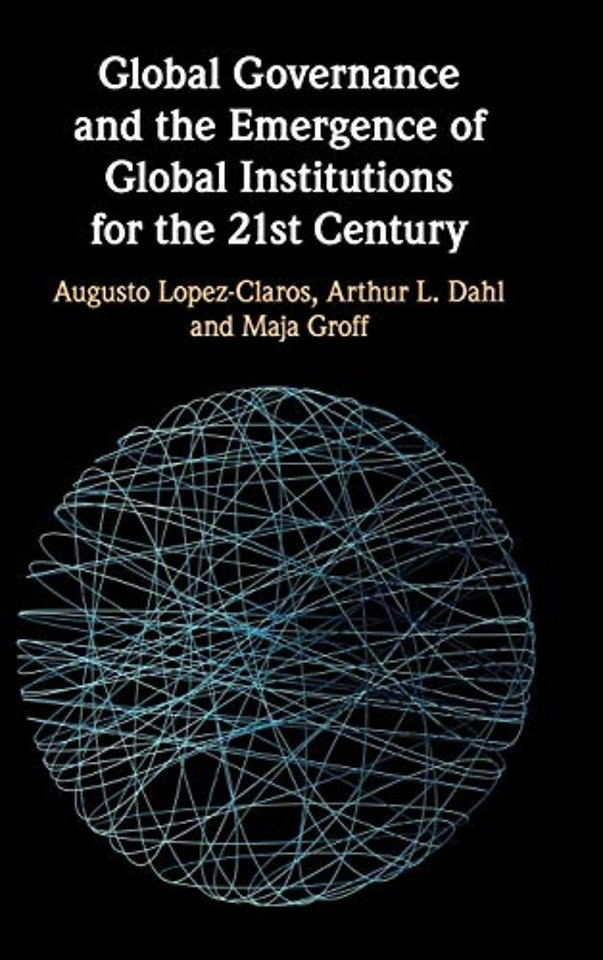 Global Governance and the Emergence of Global Institutions for the 21st Century
