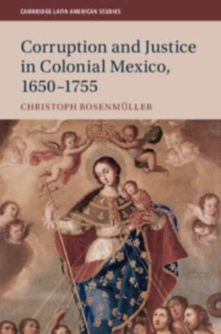 Corruption and Justice in Colonial Mexico, 1650–1755