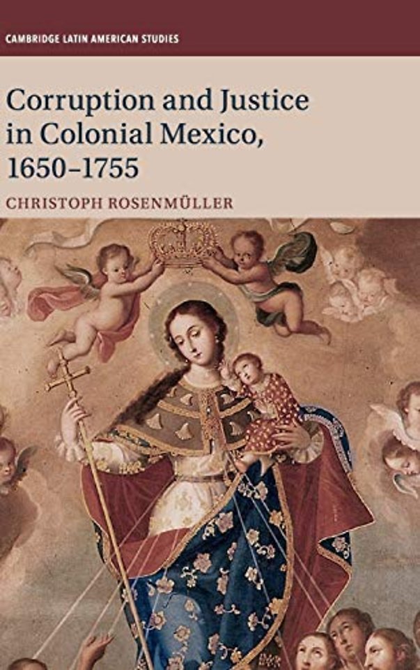 Corruption and Justice in Colonial Mexico, 1650–1755