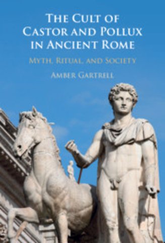 The Cult of Castor and Pollux in Ancient Rome