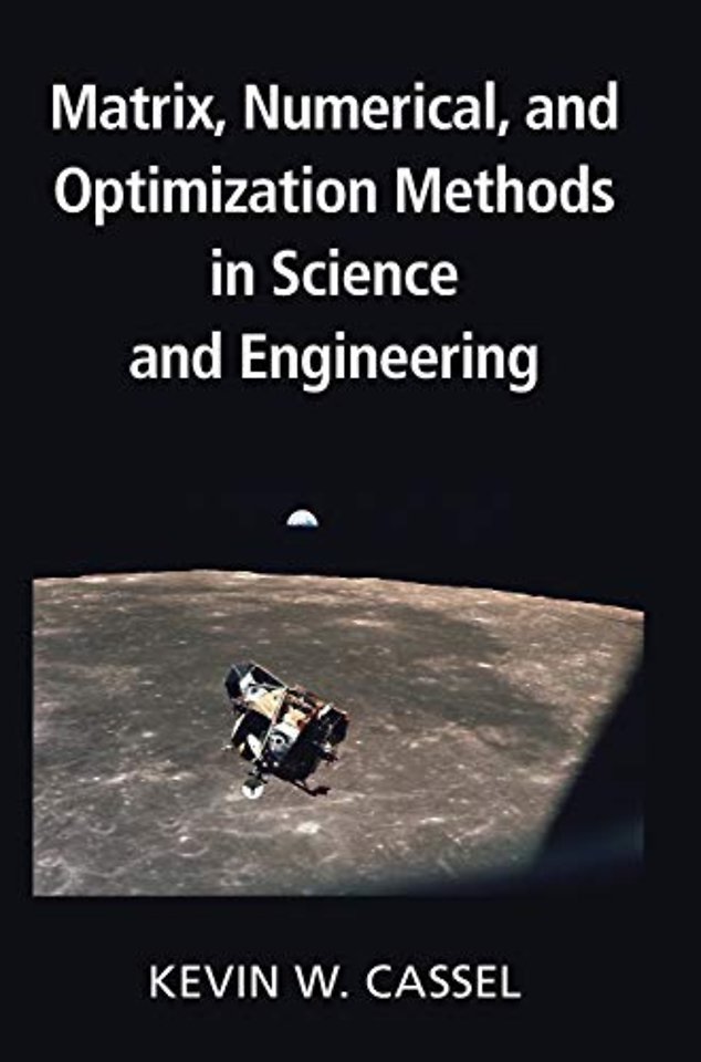 Matrix, Numerical, and Optimization Methods in Science and Engineering