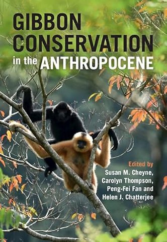Gibbon Conservation in the Anthropocene