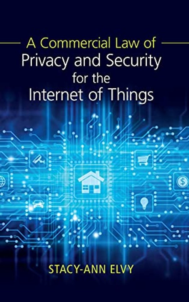 A Commercial Law of Privacy and Security for the Internet of Things