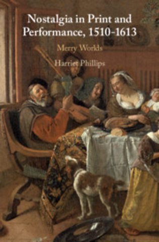 Nostalgia in Print and Performance, 1510–1613