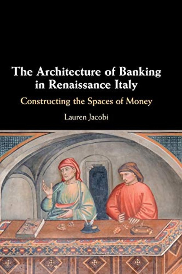 The Architecture of Banking in Renaissance Italy