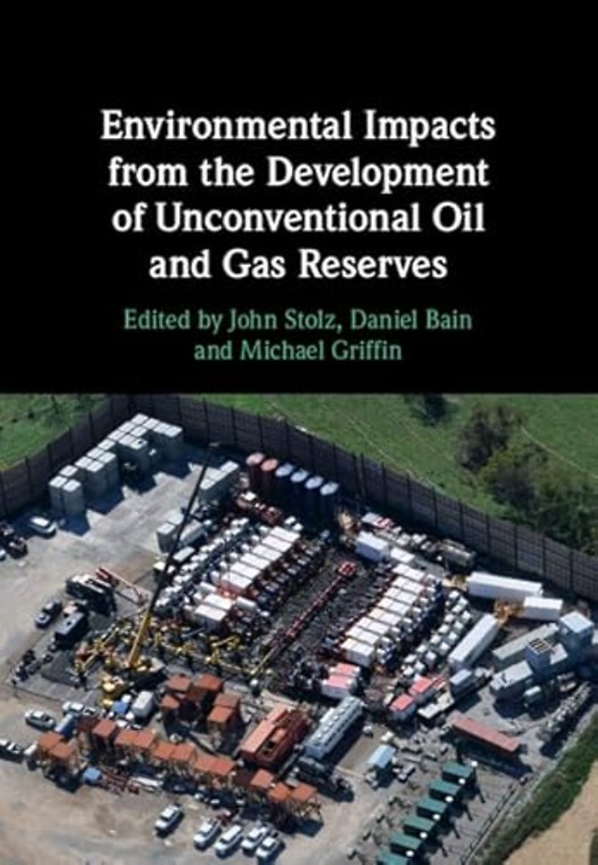 Environmental Impacts from the Development of Unconventional Oil and Gas Reserves