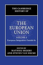 The Cambridge History of the European Union: Volume 1, European Integration Outside-In