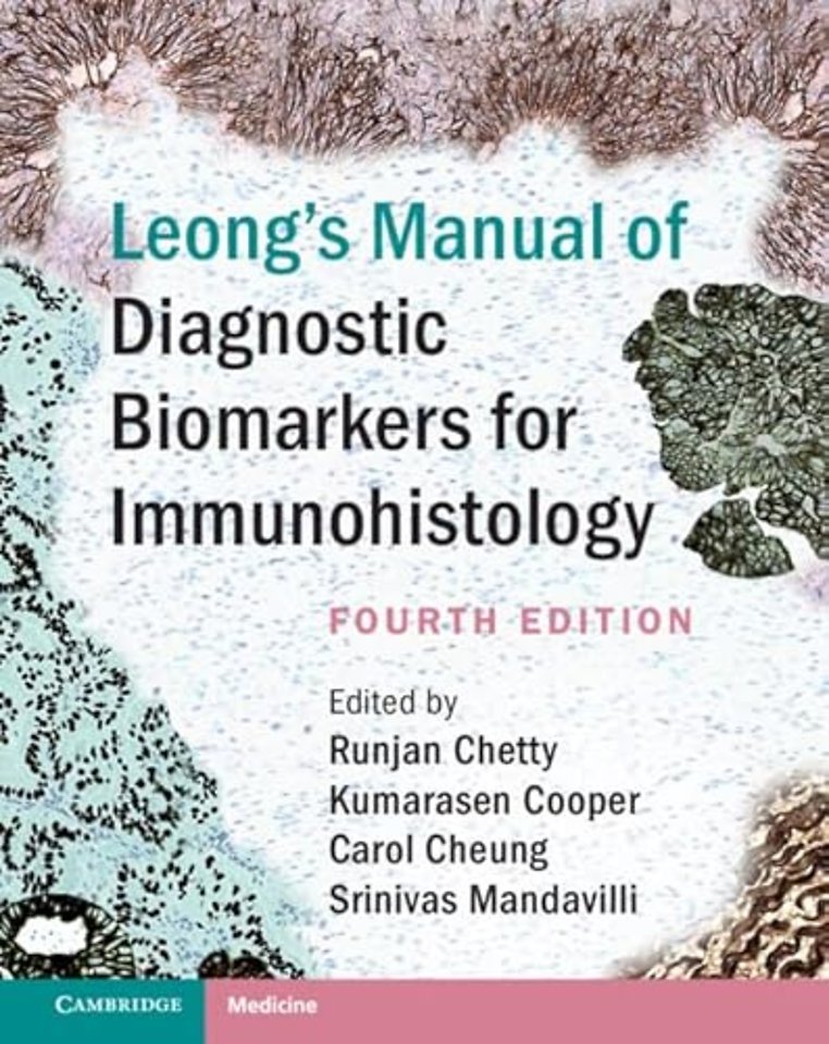 Leong's Manual of Diagnostic Biomarkers for Immunohistology