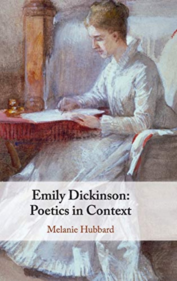 Emily Dickinson: Poetics in Context