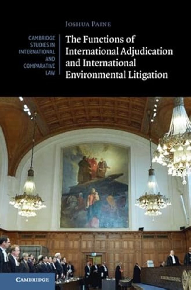 The Functions of International Adjudication and International Environmental Litigation
