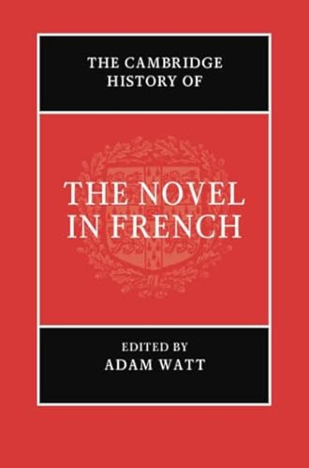The Cambridge History of the Novel in French