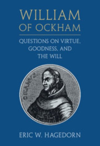 William of Ockham: Questions on Virtue, Goodness, and the Will