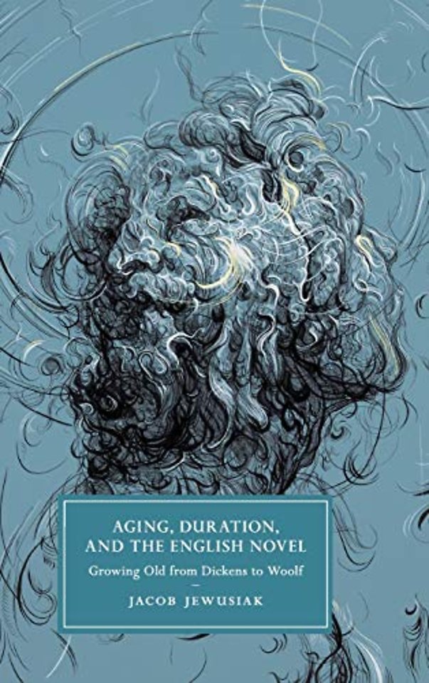Aging, Duration, and the English Novel