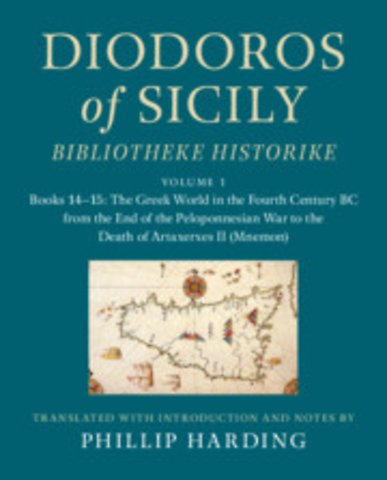 Diodoros of Sicily: Bibliotheke Historike: Volume 1, Books 14–15: The Greek World in the Fourth Century BC from the End of the Peloponnesian War to the Death of Artaxerxes II (Mnemon)