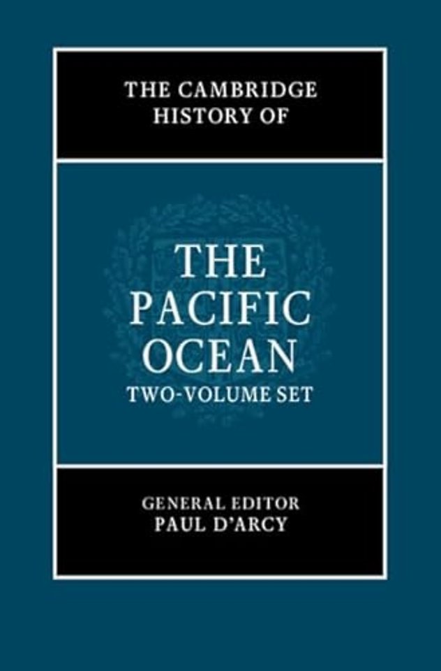 The Cambridge History of the Pacific Ocean 2 Volume Hardback Set