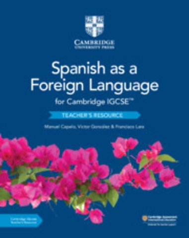 Cambridge IGCSE™ Spanish as a Foreign Language Teacher’s Resource with Digital Access