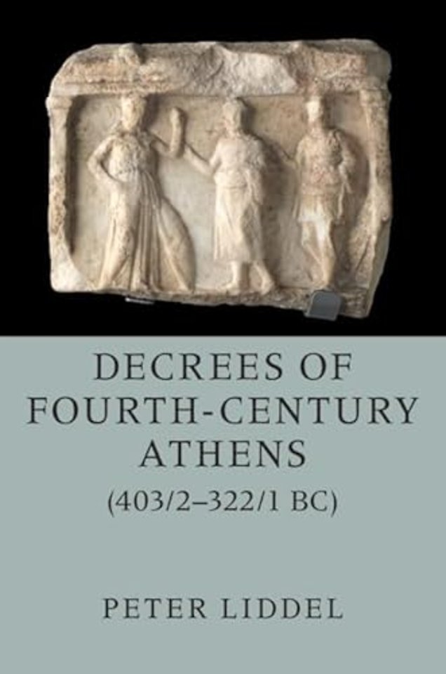 Decrees of Fourth-Century Athens (403/2–322/1 BC) 2 Hardback Volume Set