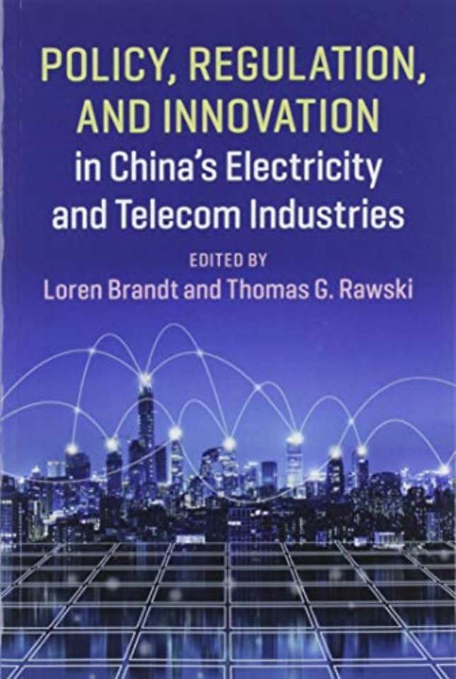 Policy, Regulation and Innovation in China's Electricity and Telecom Industries