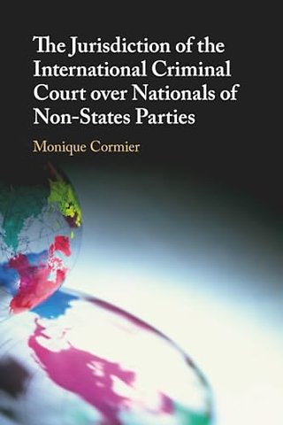 The Jurisdiction of the International Criminal Court over Nationals of Non-States Parties