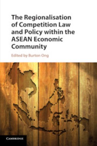 The Regionalisation of Competition Law and Policy within the ASEAN Economic Community