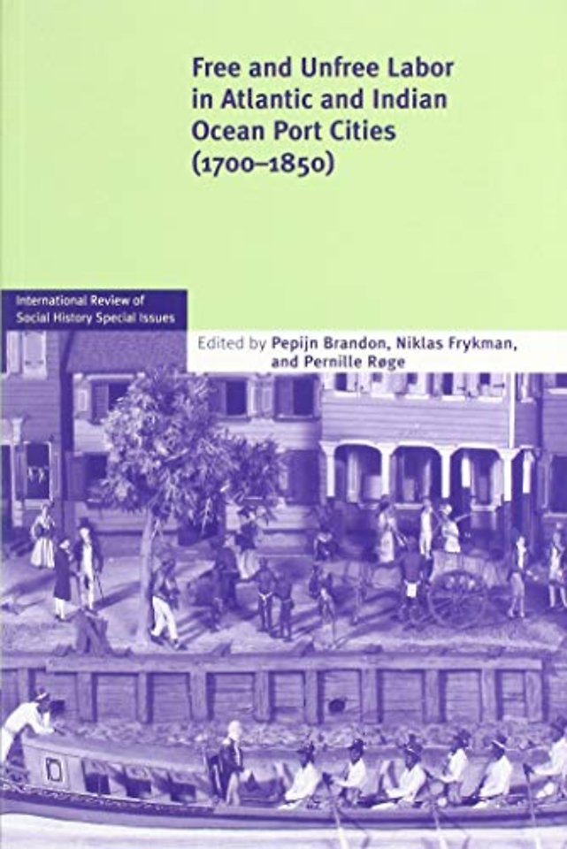 Free and Unfree Labor in Atlantic and Indian Ocean Port Cities (1700–1850)