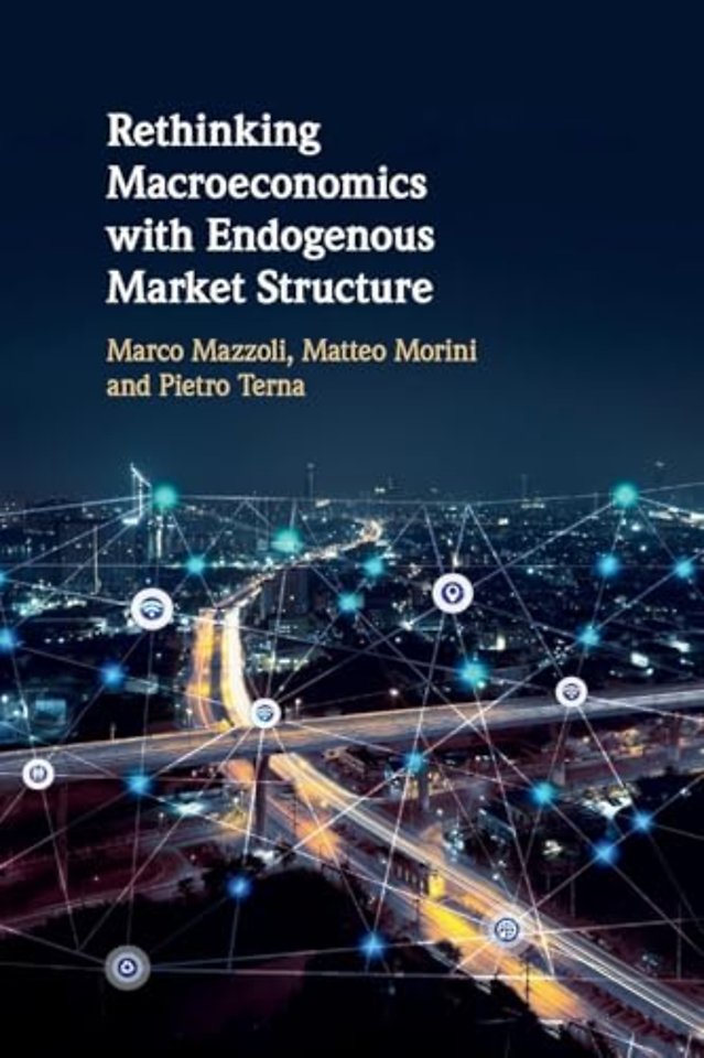 Rethinking Macroeconomics with Endogenous Market Structure
