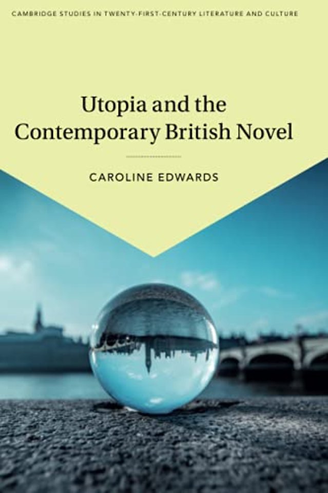 Utopia and the Contemporary British Novel