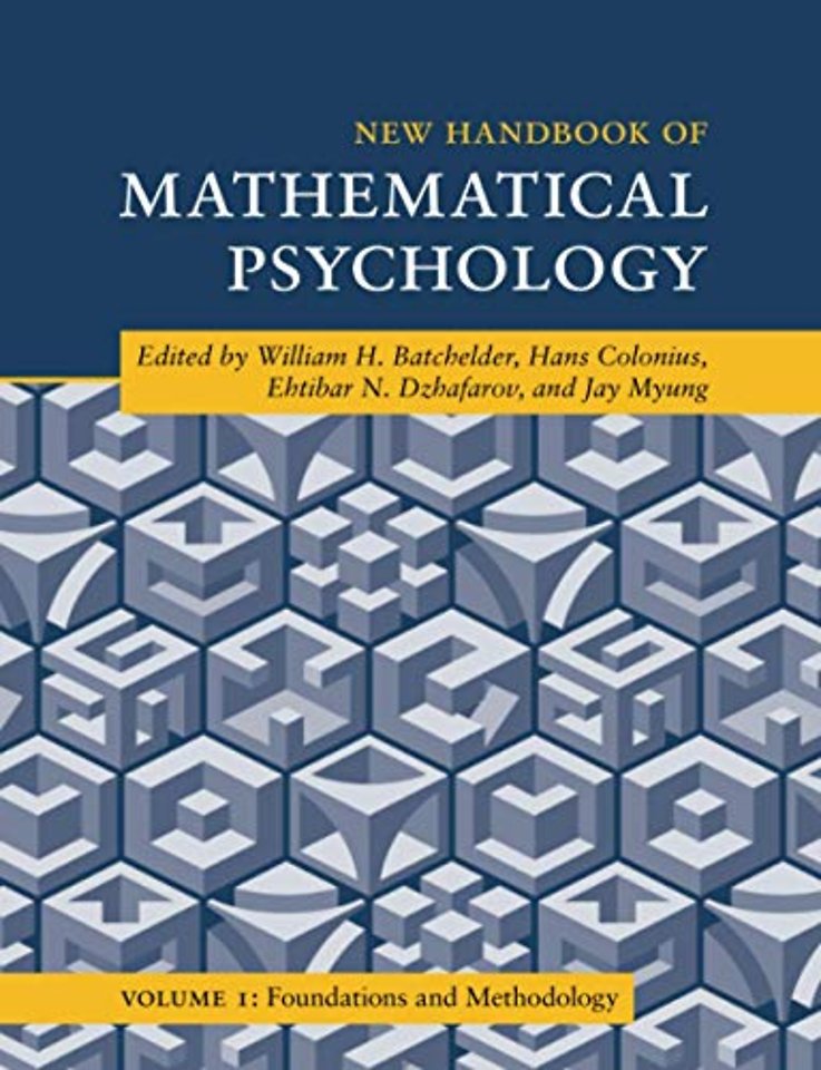 New Handbook of Mathematical Psychology: Volume 1, Foundations and Methodology