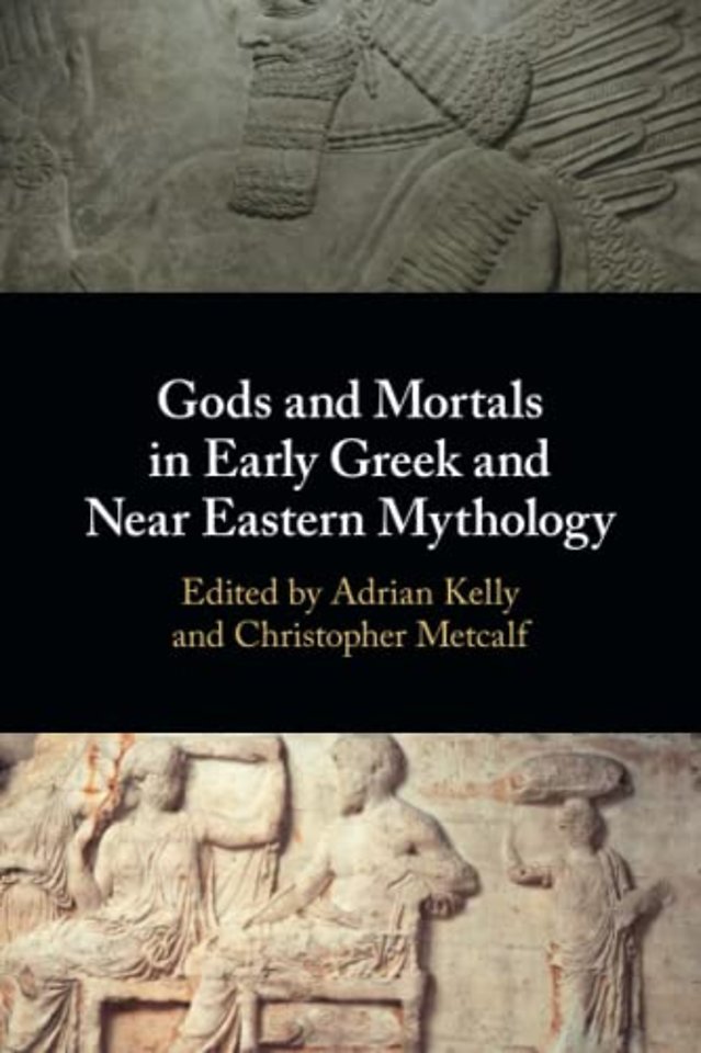 Gods and Mortals in Early Greek and Near Eastern Mythology