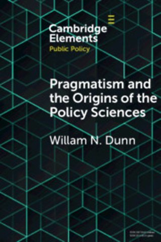 Pragmatism and the Origins of the Policy Sciences