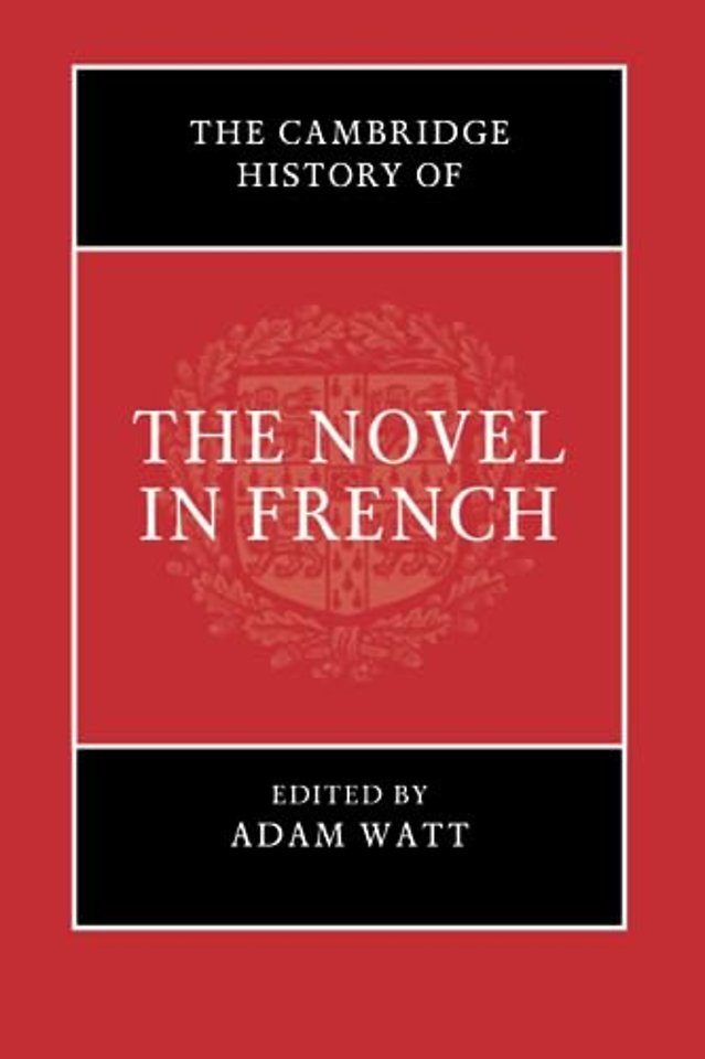 The Cambridge History of the Novel in French