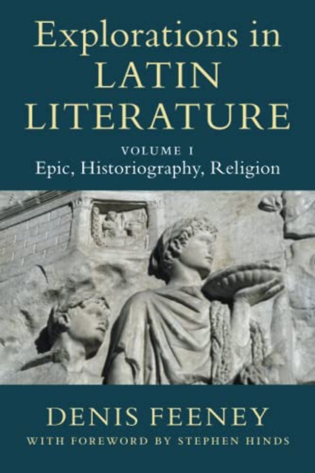 Explorations in Latin Literature: Volume 1, Epic, Historiography, Religion