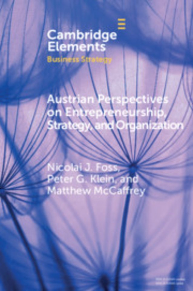 Austrian Perspectives on Entrepreneurship, Strategy, and Organization