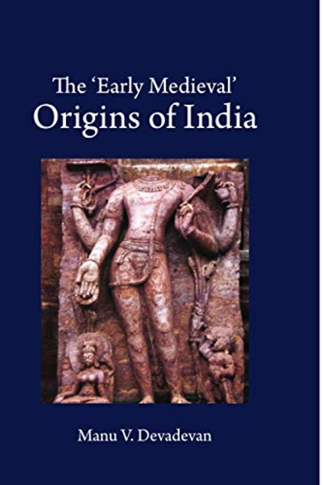 The ‘Early Medieval' Origins of India